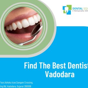 dental-square-vadodara-blog Dentist In Vadodara | Top 1 Dental Clinic In Vadodara
