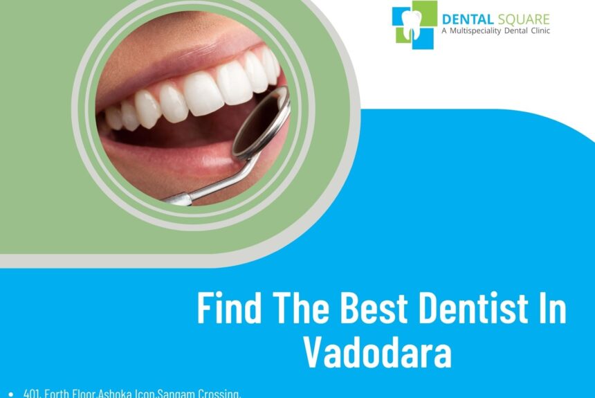 Dentist In Vadodara | Top 1 Dental Clinic In Vadodara